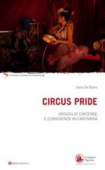 Circus Pride. Orgoglio circense e convivenza in carovana