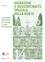 Migrazioni e (dis)continuità spaziale nella morte. La gestione delle salme tra vecchie e nuove territorialità