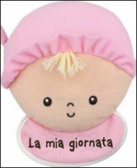 La mia giornata. Bimba. Imparare giocando. Ediz. illustrata - copertina