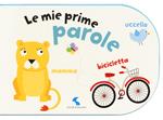 Le mie prime parole. Ediz. a colori