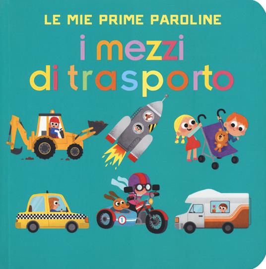 I mezzi di trasporto. Le mie prime paroline. Ediz. a colori - Audrey Brien - copertina