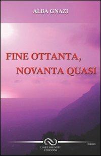 Fine Ottanta, Novanta quasi - Alba Gnazi - copertina