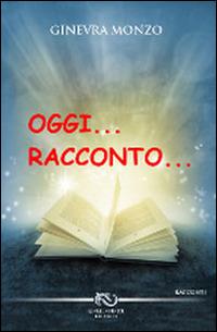 Oggi... racconto - Ginevra Monzo - copertina