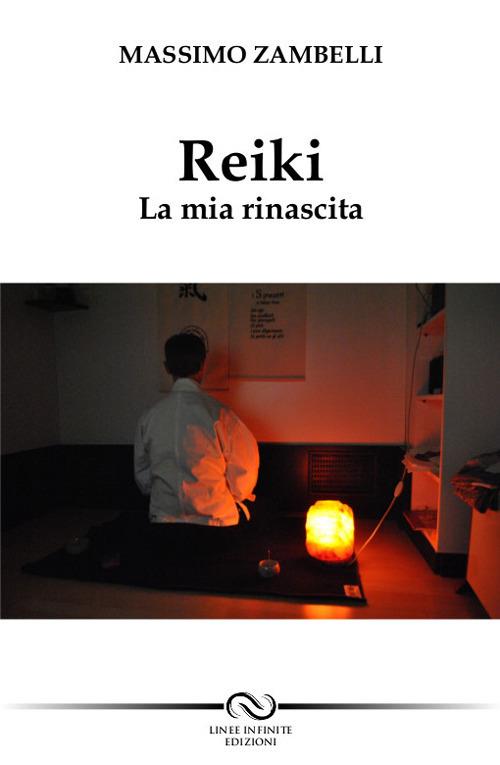 Reiki. La mia rinascita - Massimo Zambelli - copertina