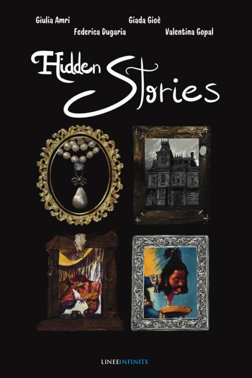 Hidden Stories - Giulia Amri,Federica Dugaria,Valentina Gopal - copertina
