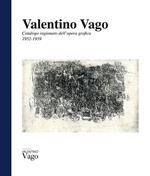 Valentino Vago. Catalogo ragionato dell'opera grafica 1952-1959. Ediz. italiana e inglese