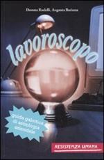 Lavoroscopo. Guida galattica di astrologia aziendale