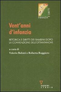Vent'anni d'infanzia. Retorica e diritti dei bambini dopo la convenzione dell'ottantanove - copertina