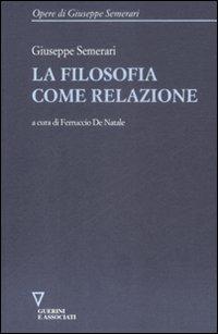 La filosofia come relazione - Giuseppe Semerari - copertina