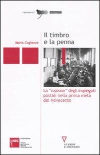 Il timbro e la penna. La «nazione» degli impiegati postali nella prima metà del Novecento - Mario Coglitore - copertina