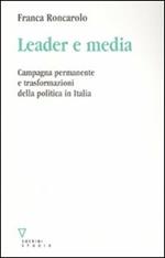 Leader e media. Campagna permanente e trasformazioni della politica in Italia