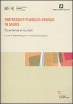 Partnership pubblico-privato in sanità. Esperienze e risultati