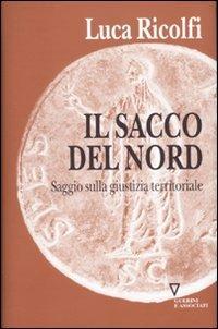 Il sacco del nord. Saggio sulla giustizia territoriale - Luca Ricolfi - copertina