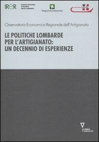 Le politiche lombarde per l'artigianato: un decennio di esperienze - copertina