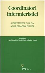 Coordinatori infermieristici. Competenze e qualità nelle relazioni di cura