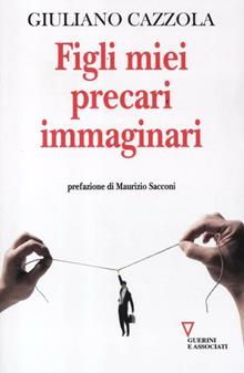 Figli miei, precari immaginari