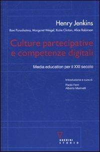 Culture partecipative e competenze digitali. Media education per il XXI secolo - Henry Jenkins - copertina