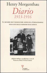 Diario. 1913-1916. Le memorie dell'ambasciatore americano a Costantinopoli negli anni dello sterminio degli Armeni - Henry Morgenthau - copertina