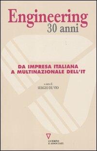 Engineering 30 anni. Da impresa italiana a multinazionale dell'IT - copertina