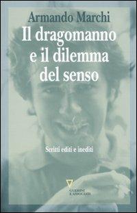 Il dragomanno e il dilemma del senso. Scritti editi e inediti - Armando Marchi - copertina