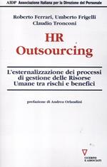 HR outsourcing. L'esternalizzazione dei processi di gestione delle risorse umane tra rischi e benefici