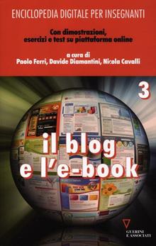 Enciclopedia digitale per insegnanti. Con aggiornamento online. Vol. 3: Il blog e l'e-book