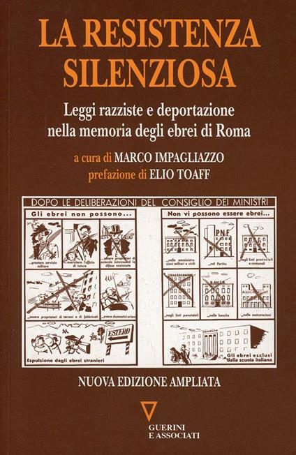 La resistenza silenziosa. Leggi razziali e occupazione nazista nella memoria degli ebrei di Roma - copertina