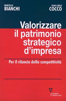 Valorizzare il patrimonio strategico d'impresa. Per il rilancio della competitività
