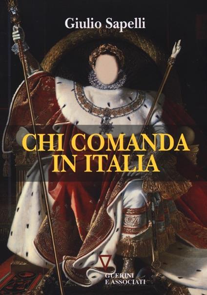 Chi comanda in Italia - Giulio Sapelli - copertina