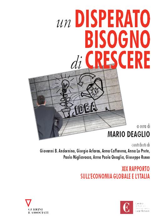 Un disperato bisogno di crescere. 19º rapporto sull'economia globale e l'Italia - copertina