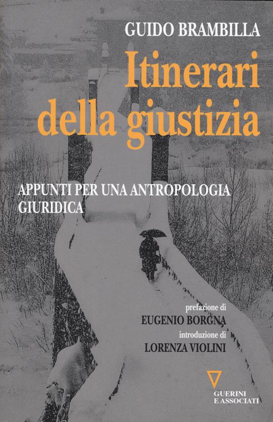 Itinerari della giustizia. Appunti per una antropologia giuridica - Guido Brambilla - copertina