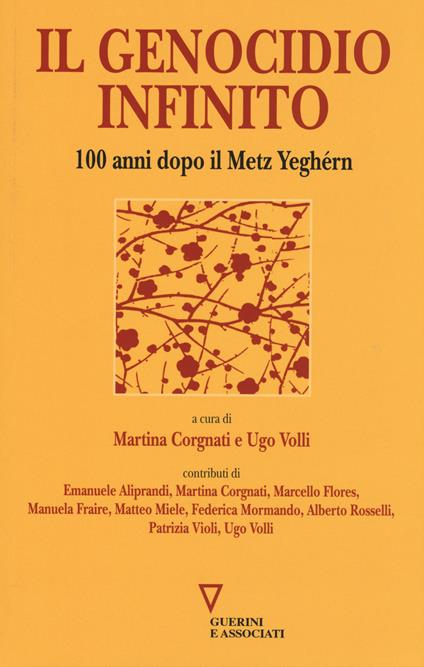 Il genocidio infinito. 100 anni dopo il Metz Yeghérn - copertina