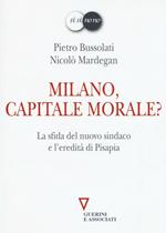 Milano, capitale morale? La sfida del nuovo sindaco e l'eredità di Pisapia
