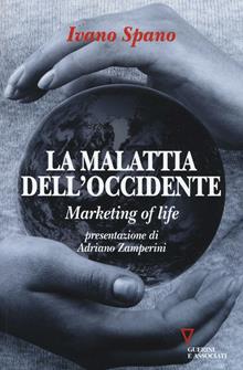 La malattia dell'Occidente. Marketing of life