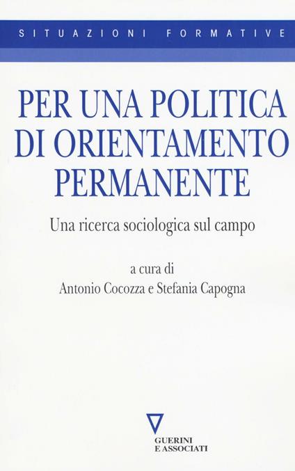 Per una politica di orientamento permanente. Una ricerca sociologica sul campo - copertina