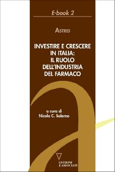 Investire e crescere in Italia: il ruolo dell'industria del farmaco - copertina