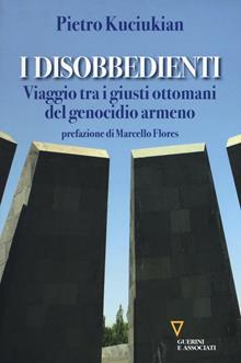 I disobbedienti. Genocidio e testimoni di verità