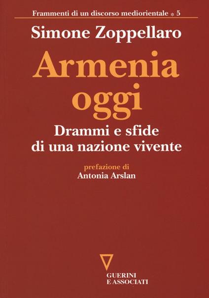 Armenia oggi. Drammi e sfide di una nazione vivente - Simone Zoppellaro - copertina