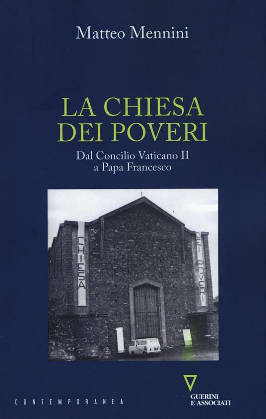 La Chiesa dei poveri. Dal Concilio Vaticano II a papa Francesco - Matteo Mennini - copertina