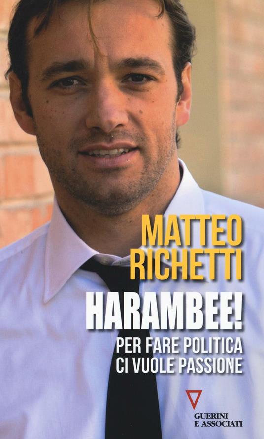 Harambee! Per fare politica ci vuole passione - Matteo Richetti - copertina