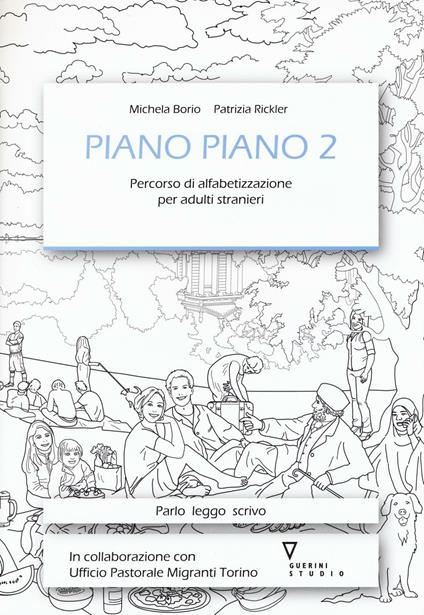Piano piano. Percorso di alfabetizzazione per adulti stranieri. Vol. 2 - Michela Borio,Patrizia Rickler - copertina