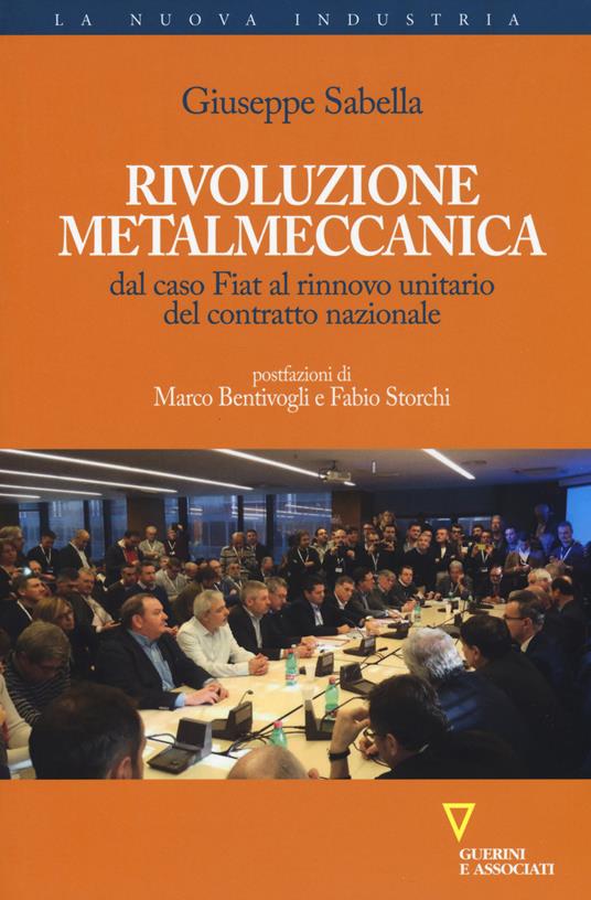 Rivoluzione metalmeccanica. Dal caso Fiat al rinnovo unitario del contratto nazionale - Giuseppe Sabella - copertina