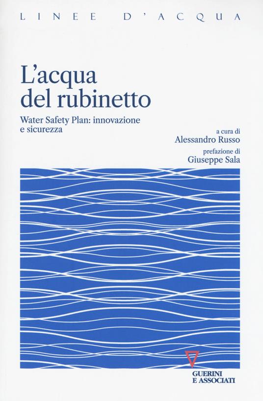 L' acqua del rubinetto. Water Safety Plan: innovazione e sicurezza - copertina
