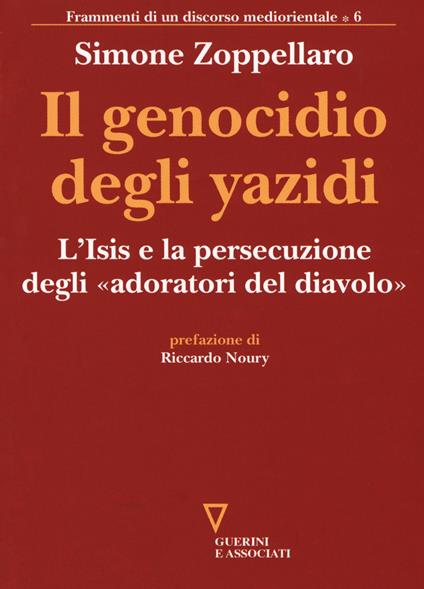 Il genocidio degli yazidi. L'Isis e la persecuzione degli «adoratori del diavolo» - Simone Zoppellaro - copertina