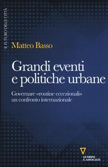 Grandi eventi e politiche urbane. Global planning e strategie locali nella città contemporanea