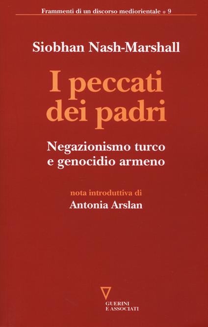 I peccati dei padri. Negazionismo turco e genocidio armeno - Siobhan Nash Marshall - copertina