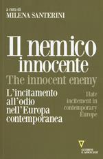 Il nemico innocente. L'incitamento all'odio nell'Europa contemporanea