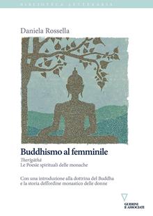 Buddhismo al femminile. Therigatha. Le poesie spirituali delle monache