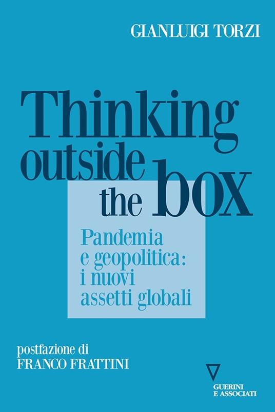 Thinking outside the box. Pandemia e geopolitica: i nuovi assetti globali - Gianluigi Torzi - copertina