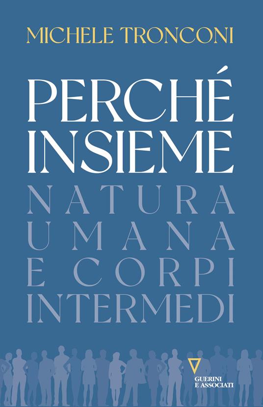 Perché insieme. Natura umana e corpi intermedi - Michele Tronconi - copertina